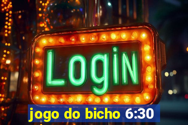 jogo do bicho 6:30